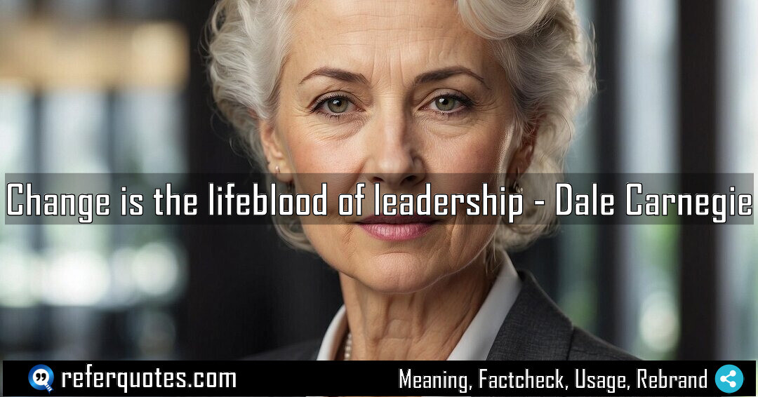 Change is the lifeblood of leadership