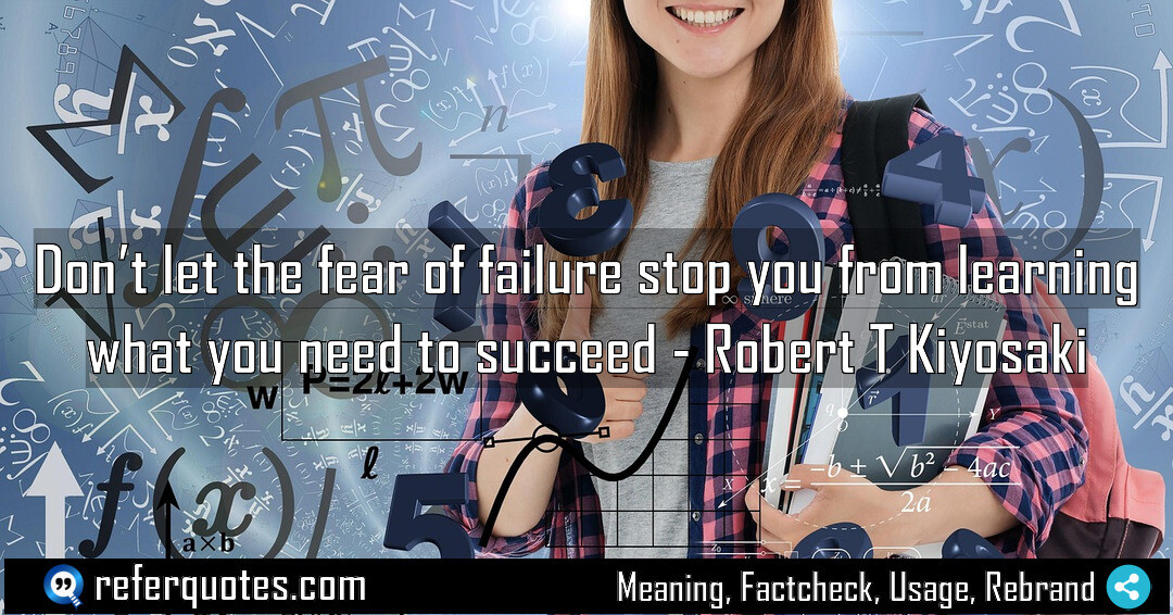 Don’t let the fear of failure stop you from learning what you need to succeed.