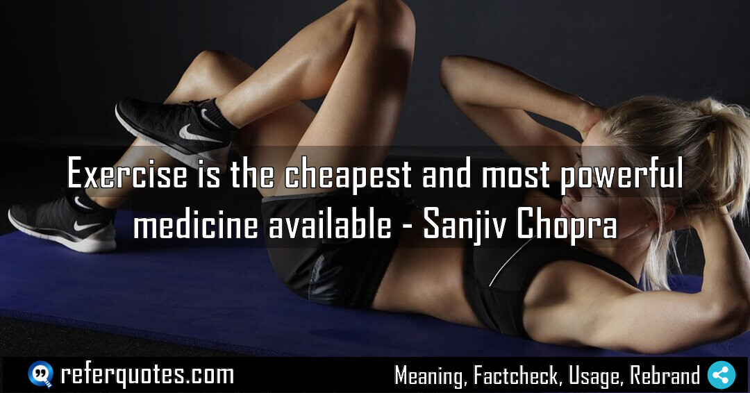 Exercise is the cheapest and most powerful medicine available