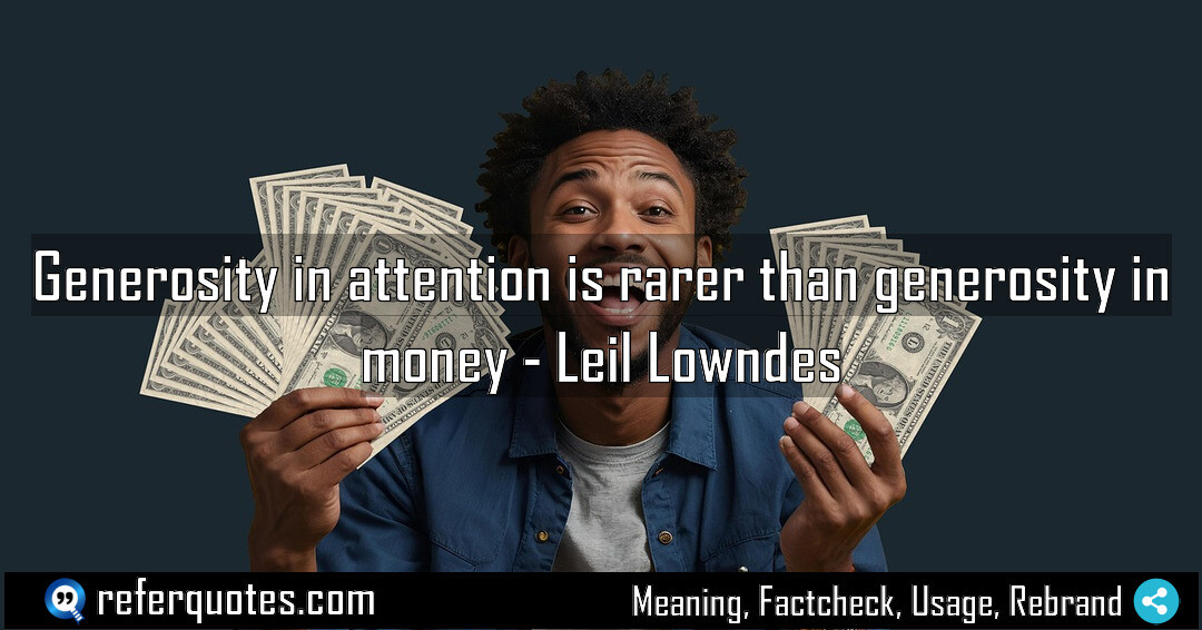 Generosity in attention is rarer than generosity in money