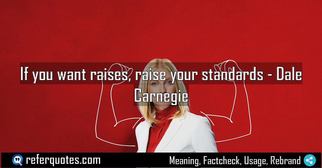 If you want raises, raise your standards