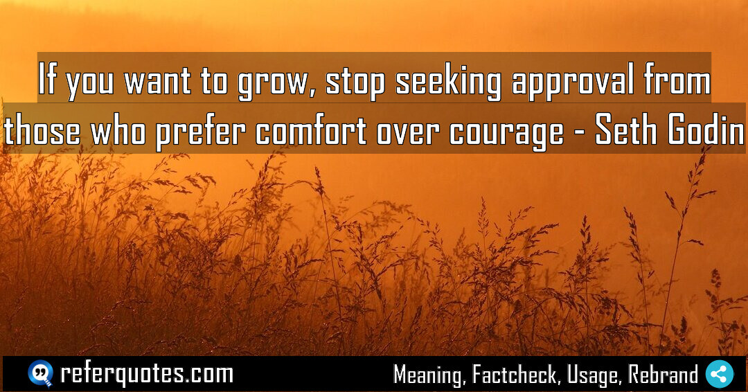 If you want to grow stop seeking approval Meaning Factcheck Usage