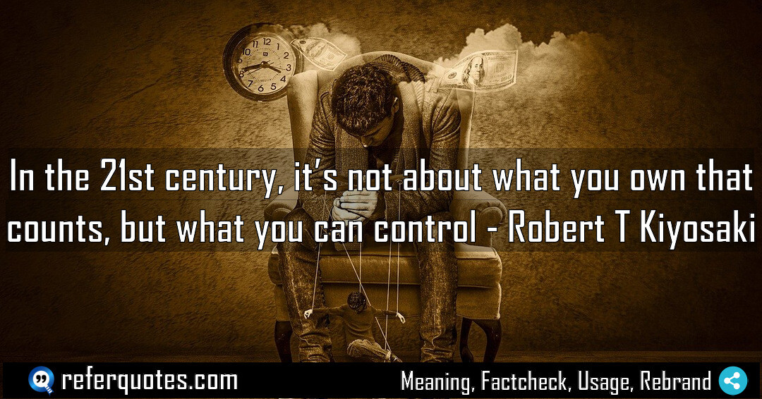 In the 21st century, it’s not about what you own that counts, but what you can control