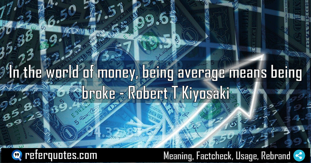In the world of money, being average means being broke