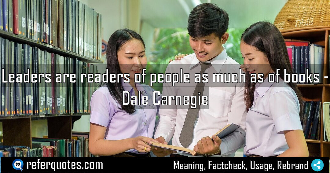 Leaders are readers of people as much as of books