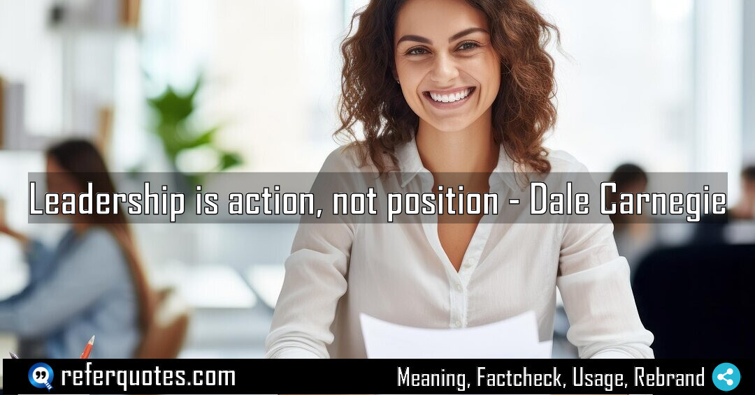 Leadership is action not position Meaning Factcheck Usage