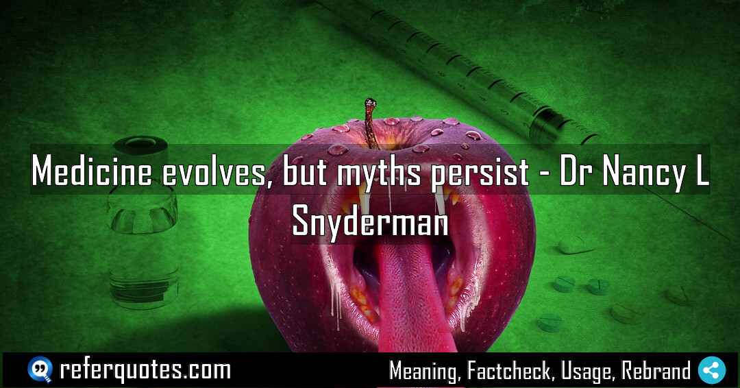 Medicine evolves but myths persist