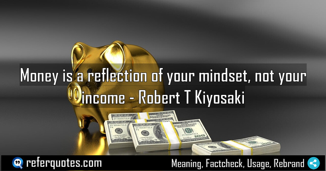Money is a reflection of your mindset, not your income