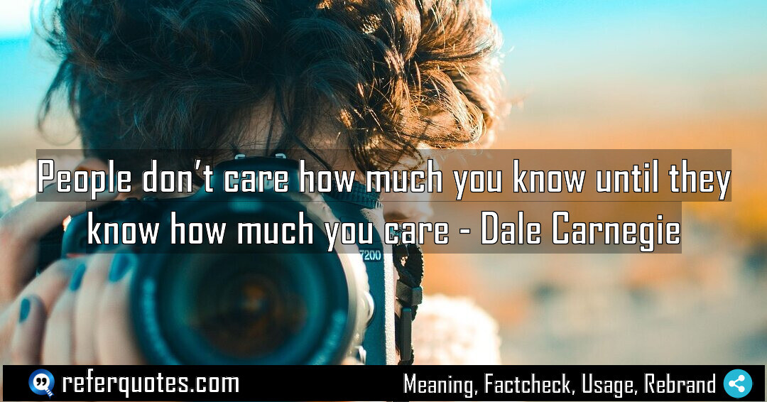 People don t care how much you know Meaning Factcheck Usage