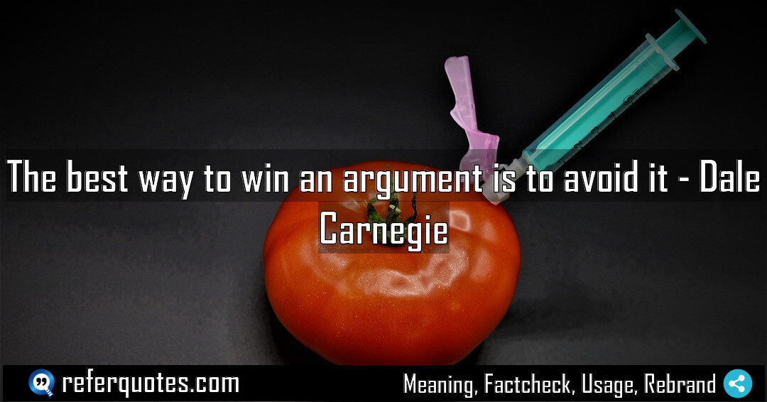 The best way to win an argument is to avoid it