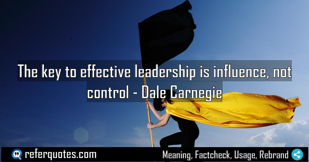 The key to effective leadership is influence, not control
