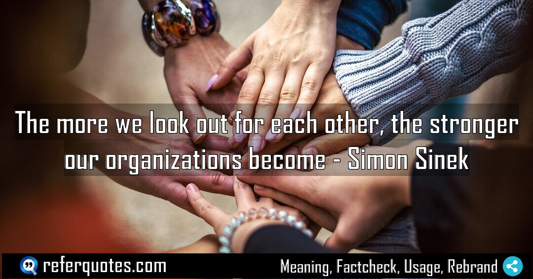 The more we look out for each other Meaning Factcheck Usage