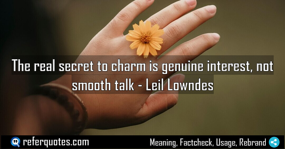 The real secret to charm is genuine interest, not smooth talk