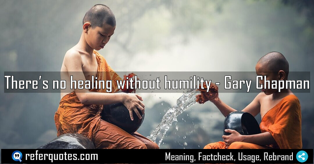 There’s no healing without humility Meaning Factcheck Usage