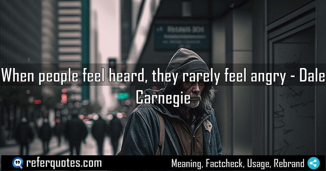 When people feel heard they rarely feel angry Meaning Factcheck Usage