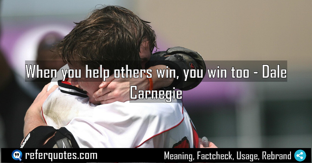 When you help others win, you win too