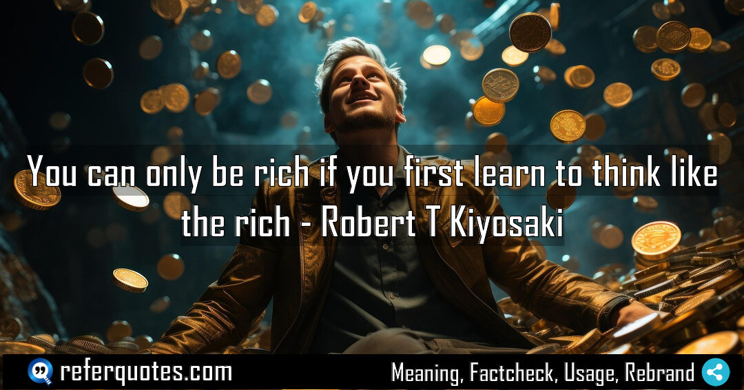 You can only be rich if you first learn to think like the rich