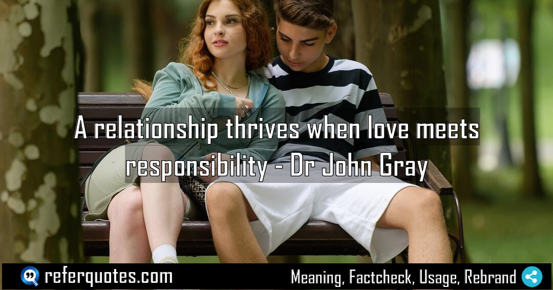 A relationship thrives when love meets responsibility